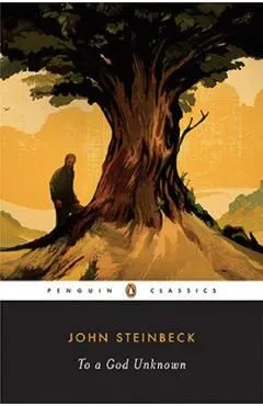 To a God Unknown de John Steinbeck