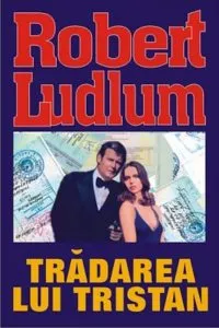 Tradarea lui Tristan de Robert Ludlum