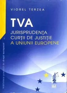 TVA - Jurisprudenta curtii de justitie a Uniunii Europene de Viorel Terzea