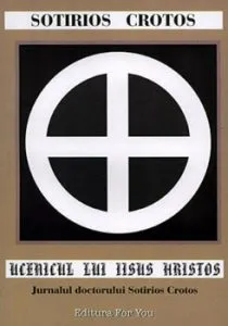 Ucenicul lui Iisus Hristos. Jurnalul doctorului Sotirios Crotos de Sotirios Crotos