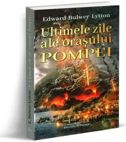 Ultimele zile ale orasului Pompei de Edward Bulwer-Lytton