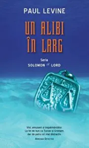 Un alibi in larg. Seria Solomon vs Lord. Vol. 3 de Paul Levine