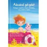 Adevarul gol-golut. Dialoguri simpatice despre intimitate, corp, straini si limite de Ioana Chicet-Macoveiciuc