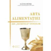 Arta alimentatei. Din „secretele” sfintilor
