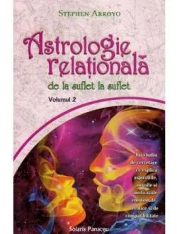 Astrologie relationala de la suflet la suflet vol.2 de Stephen Arroyo