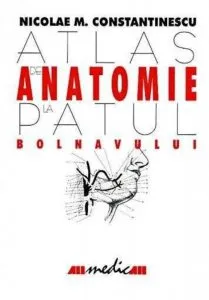 Atlas de anatomie la patul bolnavului de Nicolae M. Constantinescu