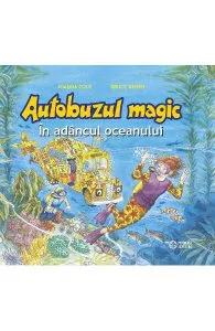 Autobuzul magic. In adancul oceanului de Joanna Cole