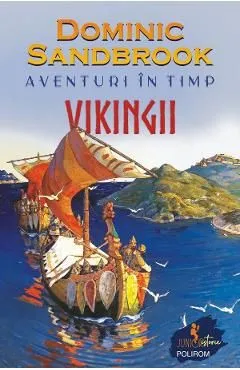 Aventuri in timp. Vikingii de Dominic Sandbrook