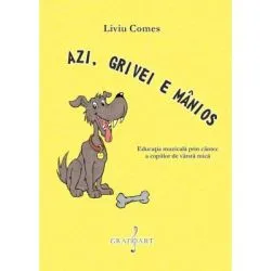 Azi, Grivei e manios de Liviu Comes