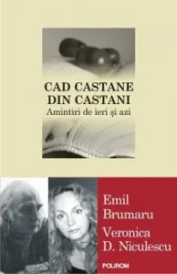 Cad castane din castani. Amintiri de ieri si azi de Veronica D. Niculescu
