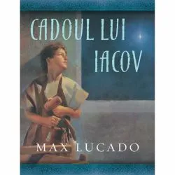Cadoul lui Iacov de Max Lucado