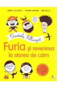 Caietele Filliozat. Furia si revenirea la starea de calm. Activitati cu autocolante de Isabellle Filliozat