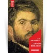 Cantecul destinelor. Editia 2021 de George Mihail Zamfirescu