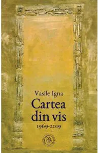 Cartea din vis 1969-2019 de Vasile Igna
