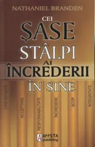 Cei sase stalpi ai increderii in sine de Nathaniel Branden