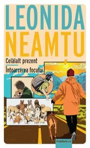 Celălalt prezent. Întoarcerea focului de Leonida Neamtu