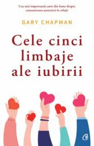 Cele cinci limbaje ale iubirii. Ed a VI-a de Gary Chapman
