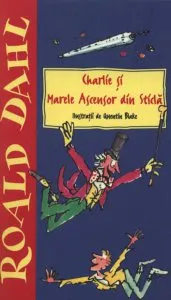 Charlie si Marele Ascensor din Sticla de Roald Dahl