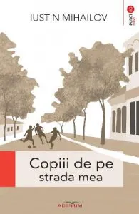 Copiii de pe strada mea de Iustin Mihailov