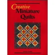 Creative Miniature Quilts – Kerry Gadd de Kerry Gadd