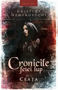 Cronicile fetei lup. Ceata. Volumul I de Cristina Nemerovschi