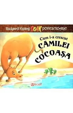 Cum i-a crescut camilei cocoasa de Rudyard Kipling