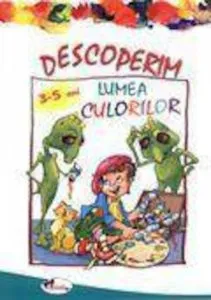 Descoperim lumea culorilor (3-5 ani) de colectiv Aramis
