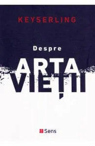 Despre arta vietii de Hermann Keyserling