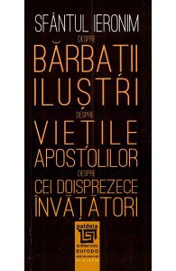 Despre barbatii ilustri. Despre vietile apostolilor. Despre cei doisprezece invatatori