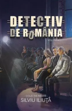 Detectiv de România (Vol. 2) de Silviu Iliuta