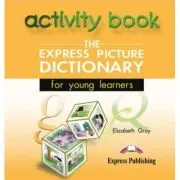 Dictionar ilustrat The Express Picture Dictionary CD cu activitati de Elizabeth Gray