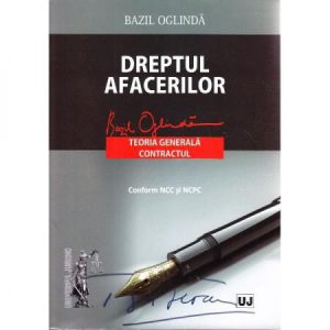 Dreptul afacerilor. Teoria generala. Contractul conform NCC si NCPC