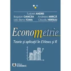 Econometrie. Teorie si aplicatii in EViews si R de Tudorel Andrei
