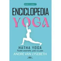 Enciclopedia Yoga. Hatha Yoga de Andre Van Lysebeth