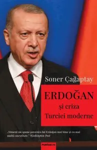 Erdoğan și criza Turciei moderne de Soner Cagaptay