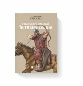 Expansiunea maghiara in Transilvania de Alexandru Madgearu