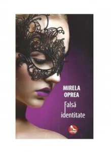 Falsa identitate de Mirela Oprea