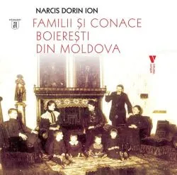 Familii și conace boierești din Moldova de Narcis Dorin Ion