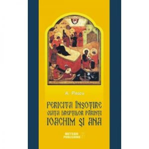 Fericita insotire. Viata dreptilor Parinti Ioachim si Ana