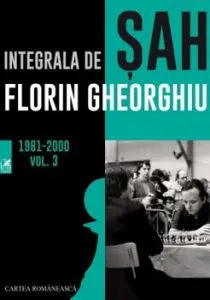 Integrala de sah. Vol. 3 de Florin Gheorghiu