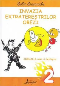 Invazia extraterestrilor obezi - Jurnalul unei oi destepte. Volumul 2 de Sabin Stavarache
