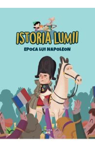 Istoria lumii. Epoca lui Napoleon