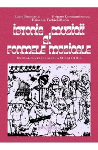 Istoria muzicii si formele muzicale - Clasele 11-12 - Manual de Hrisanta Trebici-Marin