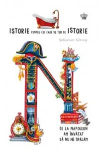 Istorie pentru cei care se tem de istorie de Sebastian Schnoy