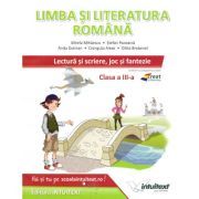 Limba si literatura romana. Lectura si scriere, joc si fantezie, pentru clasa a 3-a