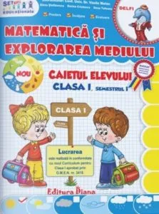 Matematica si explorarea mediului, clasa I de Elena Stefanescu