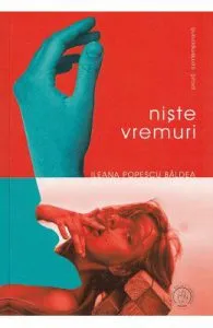 Niste vremuri de Ileana Popescu Baldea
