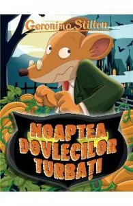 Noaptea dovlecilor turbati de Geronimo Stilton