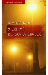 O lumina deasupra capului de Dinev Dimitre