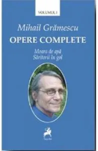 Opere complete Vol.1 de Mihail Gramescu